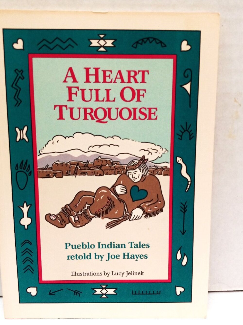 A Heart Full Of Turquoise Pueblo Indian Tales Retold By Joe Hayes PB Book 1992